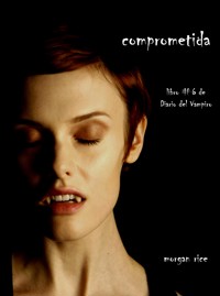 Comprometida (Libro # 6 de Diario del Vampiro) - Rice Morgan - ebook