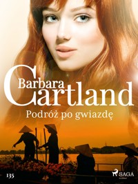 Ponadczasowe historie miłosne Barbary Cartland. Podróż po gwiazdę - Ponadczasowe historie miłosne Barbary Cartland - Barbara Cartland - ebook