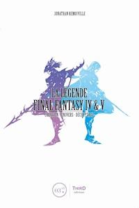 La Légende Final Fantasy IV & V - Jonathan Remoiville - ebook
