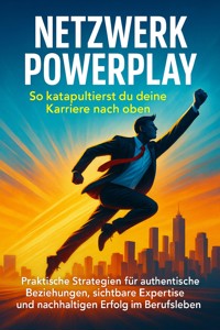 Netzwerk Powerplay: So katapultierst du deine Karriere nach oben - Anna-Lena Müller - ebook