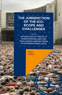 The Jurisdiction of the ICC: Scope and Challenges - Heinz Duthel - ebook