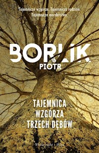 Tajemnica Wzgórza Trzech Dębów - Piotr Borlik - ebook + audiobook + książka