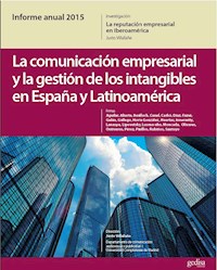 Informe Anual 2015. La Marca España desde la Teoría de la Reputación. La Comunicación Empresarial y La Gestión de los Intangibles en España y Latinoamérica - Justo Villafañé - ebook