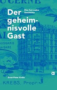 Der geheimnisvolle Gast - Ernst-Peter Krebs - ebook