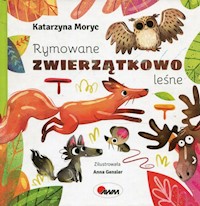 Rymowane zwierzątkowo leśne - Katarzyna Moryc - książka