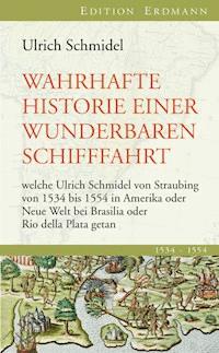 Wahrhafte Historie einer wunderbaren Schifffahrt - Ulrich Schmidel - ebook