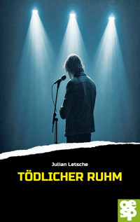 Tödlicher Ruhm - Julian Letsche - ebook