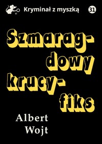 Szmaragdowy krucyfiks - Albert Wojt - ebook
