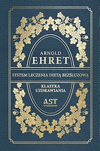 System leczenia dietą bezśluzową - Ehret Arnold - książka