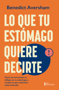 Lo que tu estomago quiere decirte - Benedict Avershman - ebook