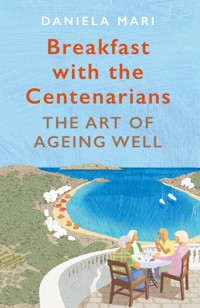 Breakfast with the Centenarians - Daniela Mari - ebook
