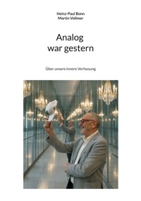 Analog war gestern - Heinz-Paul Bonn - ebook