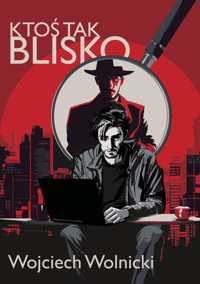 Ktoś tak blisko - Wolnicki Wojciech - książka