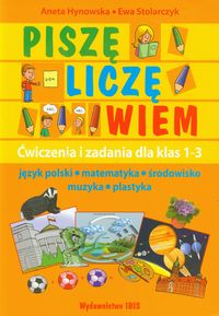 Piszę liczę wiem Ćwiczenia i zadania dla klas 1-3 - Hynowska Aneta, Stolarczyk Ewa - książka