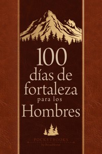100 días de fortaleza para los hombres - BroadStreet Publishing Group LLC - ebook