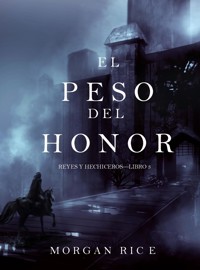El Peso del Honor (Reyes y Hechiceros—Libro 3) - Rice Morgan - ebook