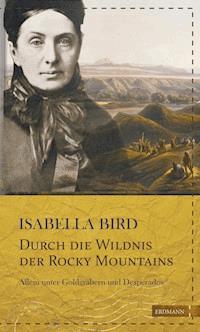 Durch die Wildnis der Rocky Mountains - Isabella Bird - ebook