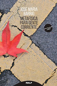 Metafísica para gente corriente - José María Barrio - ebook