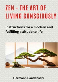 Zen - the art of living consciously - Hermann Candahashi - ebook