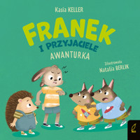 Franek i przyjaciele. Awanturka - Katarzyna Keller - książka