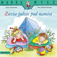 Mądra Mysz Zuzia jedzie pod namiot - Schneider Liane - książka