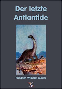 Der letzte Atlantide - Friedrich Wilhelm Mader - ebook