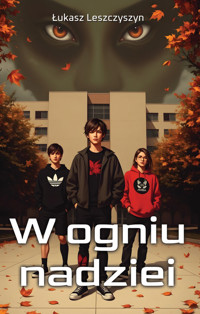 W ogniu nadziei - Leszczyszyn Łukasz - książka