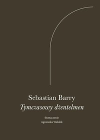 Tymczasowy dżentelmen - Sebastian Barry - ebook + audiobook + książka