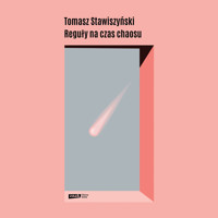 Reguły na czas chaosu - Tomasz Stawiszyński - audiobook