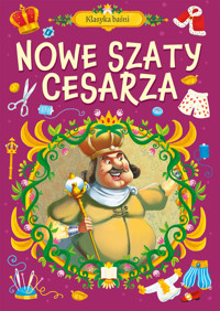 Klasyka baśni Nowe szaty cesarza - Opracowanie Zbiorowe - książka