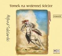 Tomek na wojennej ścieżce - Alfred Szklarski - ebook + audiobook + książka