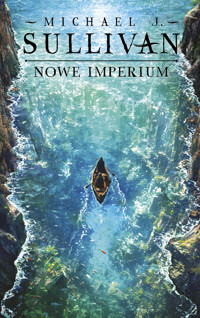 Nowe imperium. Cykl Odkrycia Riyrii. Tom 3 - Michael J.Sullivan - ebook + książka