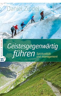 Geistesgegenwärtig führen - Daniel Zindel - ebook