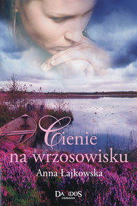 Cienie na wrzosowisku - Anna Łajkowska - ebook + książka