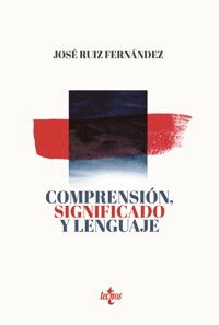 Comprensión, significado y lenguaje - José Ruiz Fernández - ebook