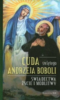 Cuda świętego Andrzeja Boboli - Elżbieta Polak - ebook + książka
