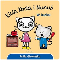Kicia Kocia i Nunuś W kuchni - Anita Głowińska - książka