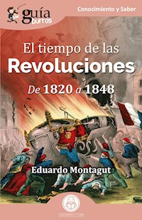 GuíaBurros: El tiempo de las Revoluciones - Eduardo Montagut - ebook
