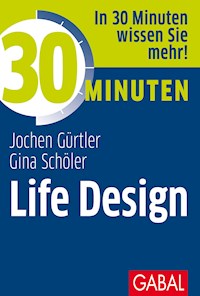 30 Minuten Life Design - Jochen Gürtler - ebook