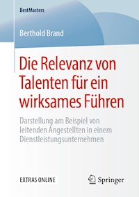 Die Relevanz von Talenten für ein wirksames Führen - Berthold Brand - ebook