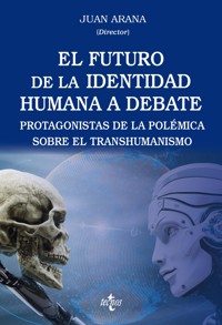 El futuro de la identidad humana a debate - Juan Arana Cañedo-Argüellles - ebook