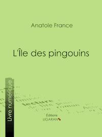 L'Île des pingouins - Ligaran - ebook