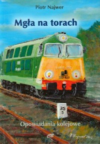 Mgła na torach - Najwer Piotr - książka