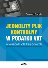 Jednolity plik kontrolny w podatku Vat - Tomala Grzegorz - książka