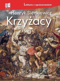 Krzyżacy lektura z opracowaniem - Henryk Sienkiewicz - książka