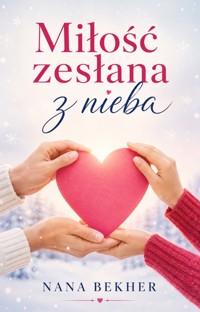 Miłość zesłana z nieba - Nana Bekher - ebook