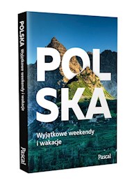 Polska Wyjątkowe weekendy i wakacje -  - książka