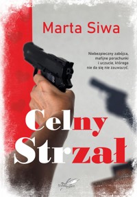 Celny Strzał - Siwa Marta - ebook