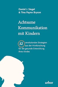 Achtsame Kommunikation mit Kindern - Daniel Siegel - ebook