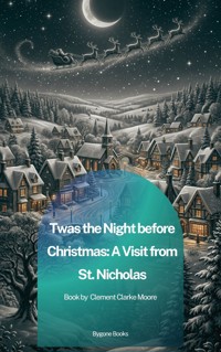 Twas the Night before Christmas: A Visit from St. Nicholas - Clement Clarke Moore - ebook